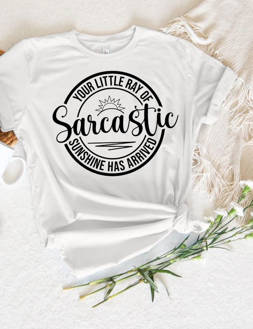 Your Little Ray Of Sarcastic Sunshine Has Arrived T Shirt